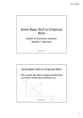 Some Basic Stuff on Empirical  Work  Master en Economa Industrial  Matilde P. Machado  Matilde