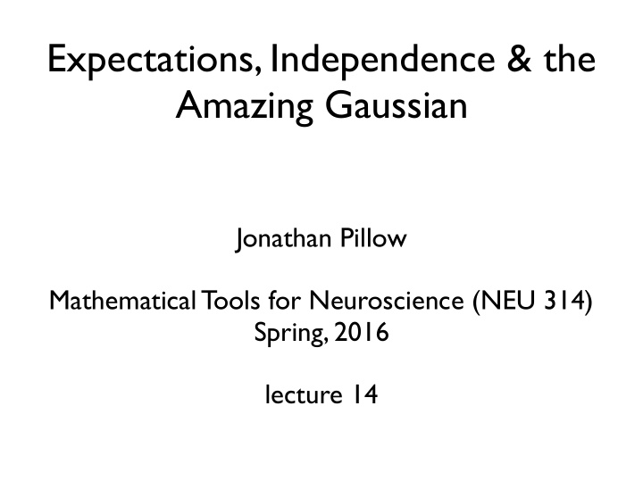 expectations independence the amazing gaussian