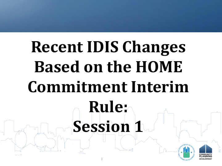 recent idis changes based on the home commitment interim