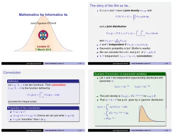 The story of the film so far... C.r.v.s X and Y have a joint density f ( x , y ) with  Mathematics