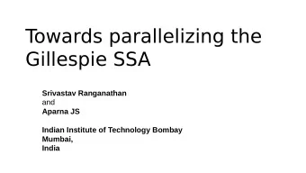 T  owards parallelizing the  Gillespie SSA  Srivastav Ranganathan  and  Aparna JS  Indian Institute