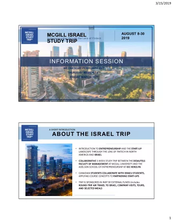 INFORMATION SESSION WEDNESDAY FEBRUARY 20 TH THURSDAY MARCH 14 TH FRIDAY MARCH 15 TH  MCGILL ISRAEL