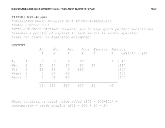 $TITLE: M10-4c.gms  *CALIBRATES MODEL TO SHEET IO-1 IN M10-IOTABLE.XLS  *TRADE SURPLUS OF 5  *NETS