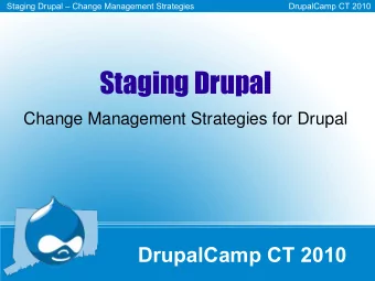 Staging Drupal  Change Management Strategies for Drupal  DrupalCamp CT 2010  Staging Drupal