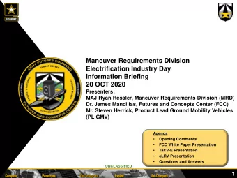20 OCT 2020  Presenters:  MAJ Ryan Ressler, Maneuver Requirements Division (MRD)  Dr. James