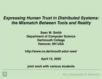 Expressing Human Trust in Distributed Systems:  the Mismatch Between Tools and Reality  Sean W.