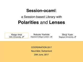 a Session-based Library with  Polarities and Lenses Keigo Imai   Nobuko Yoshida Shoji Yuen