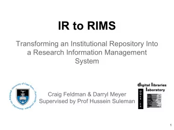 IR to RIMS  Transforming an Institutional Repository Into  a Research Information Management