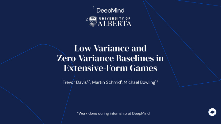 low variance and zero variance baselines in extensive