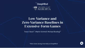 Low-Variance and  Zero-Variance Baselines in  Extensive-Form Games Trevor Davis 2,* , Martin Schmid