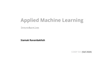 Applied Machine Learning  Introduction  Siamak Ravanbakhsh  COMP 551 (fall 2020)  Objectives  a