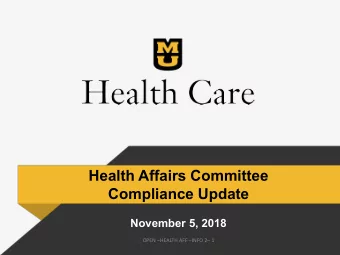 Health Affairs Committee  Compliance Update  November 5, 2018  OPEN HEALTH AFF INFO 2 1