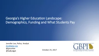 Geor  Georgia  as Hi  s High  gher  er E  Education L  Landsc  scap  ape:  e:  Demograph