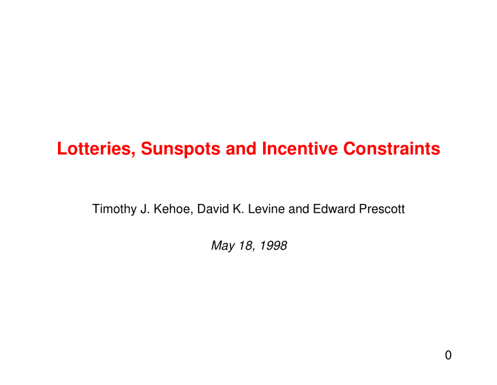 lotteries sunspots and incentive constraints