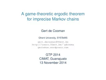 A game-theoretic ergodic theorem  for imprecise Markov chains  Gert de Cooman  Ghent University,