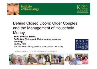 Behind Closed Doors: Older Couples  and the Management of Household  Money  ESRC Seminar Series: