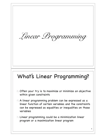 Linear Programming  What  s Linear Programming?  Often your try is to maximize or minimize an