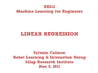 LINEAR REGRESSION  Sylvain Calinon  Robot Learning &amp; Interaction Group  Idiap Research