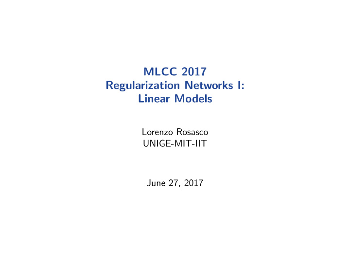 mlcc 2017 regularization networks i linear models