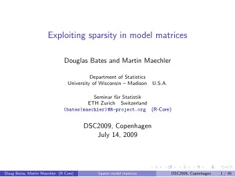 Exploiting sparsity in model matrices  Douglas Bates and Martin Maechler  Department of Statistics