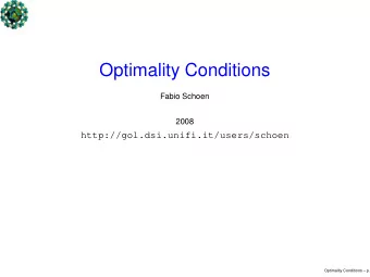 Optimality Conditions  Fabio Schoen  2008  http://gol.dsi.unifi.it/users/schoen  Optimality