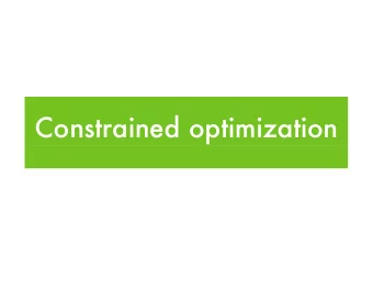Constrained optimization  Problem in standard form minimize f ( x ) subject to a i ( x ) = 0, for i