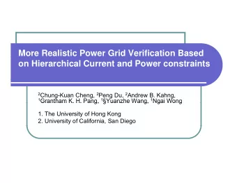 More Realistic Power Grid Verification Based  on Hierarchical Current and Power constraints 2