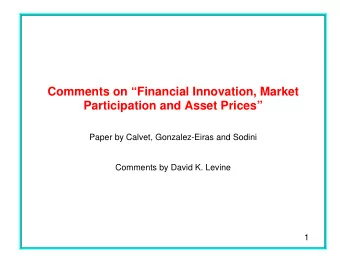 Comments on Financial Innovation, Market  Participation and Asset Prices  Paper by Calvet,