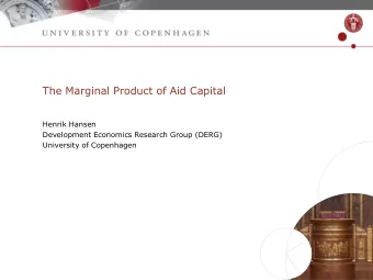 The Marginal Product of Aid Capital  Henrik Hansen  Development Economics Research Group (DERG)