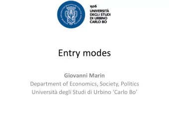 Entry modes  Giovanni Marin  Department of Economics, Society, Politics  Universit degli Studi di