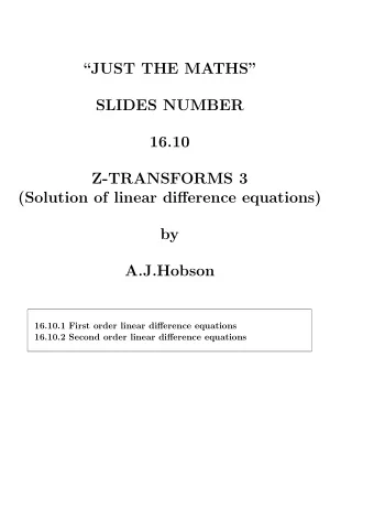 JUST THE MATHS  SLIDES NUMBER  16.10  Z-TRANSFORMS 3  (Solution of linear difference