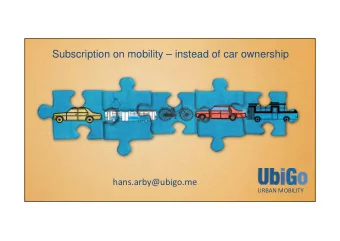Subscription on mobility  instead of car ownership  hans.arby@ubigo.me URBAN MOBILITY  @Region