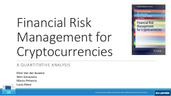 Financial Risk  Management for  Cryptocurrencies  A QUANTITATIVE ANALYSIS  Eline Van der Auwera