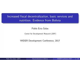Increased fiscal decentralization, basic services and  nutrition: Evidence from Bolivia  Pablo Evia