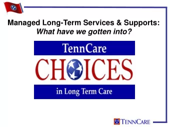 What have we gotten into? TennCare Overview  Tennessees Medicaid Agency  Tennessees