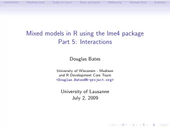 Mixed models in R using the lme4 package  Part 5: Interactions  Douglas Bates  University of