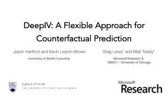 DeepI  DeepIV: A  : A F  Flexibl  ble A  Appr  pproa  oach for  for  Co  Counte  terf  rfac  actu