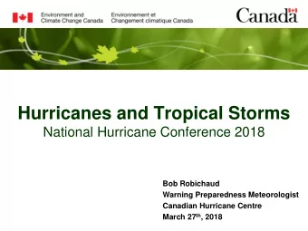 Hurricanes and Tropical Storms  National Hurricane Conference 2018  Bob Robichaud  Warning
