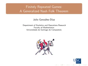Finitely Repeated Games:  A Generalized Nash Folk Theorem  Julio Gonz  alez-D  az  Department