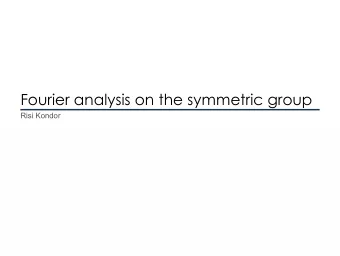 Fourier analysis on the symmetric group  Risi Kondor  . Fourier transform on S n  Forward