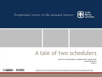 A tale of two schedulers  Noah Evans, Richard Barrett, Stephen Olivier, George Stelle