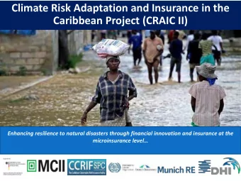 Climate Risk Adaptation and Insurance in the  Caribbean Project (CRAIC II)  Enhancing resilience to