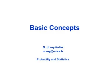 Basic Concepts  G. Urvoy-Keller  urvoy@unice.fr  Probabilty and Statistics  Outline  Basic concepts