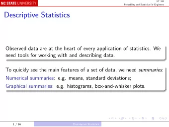 Descriptive Statistics  Observed data are at the heart of every application of statistics. We  need