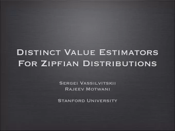 Distinct Value Estimators  For Zipfian Distributions  Sergei Vassilvitskii  Rajeev Motwani
