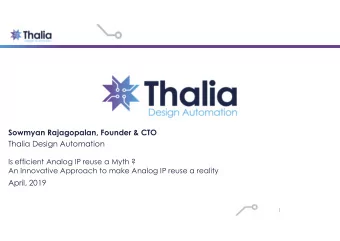 Sowmyan Rajagopalan, Founder &amp; CTO  Thalia Design Automation  Is efficient Analog IP reuse a
