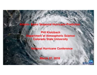 Atlantic Basin Tropical Cyclone Climatology and  Atlantic Basin Seasonal Hurricane Prediction