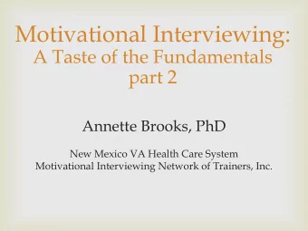Motivational Interviewing:  A Taste of the Fundamentals  part 2  Annette Brooks, PhD  New Mexico VA