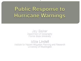 Jay Baker  Department of Geography  Florida State University  Mike Lindell  Institute for Hazard