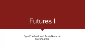 Futures I Ryan Eberhardt and Armin Namavari  May 26, 2020  Logistics Congrats on making it to week